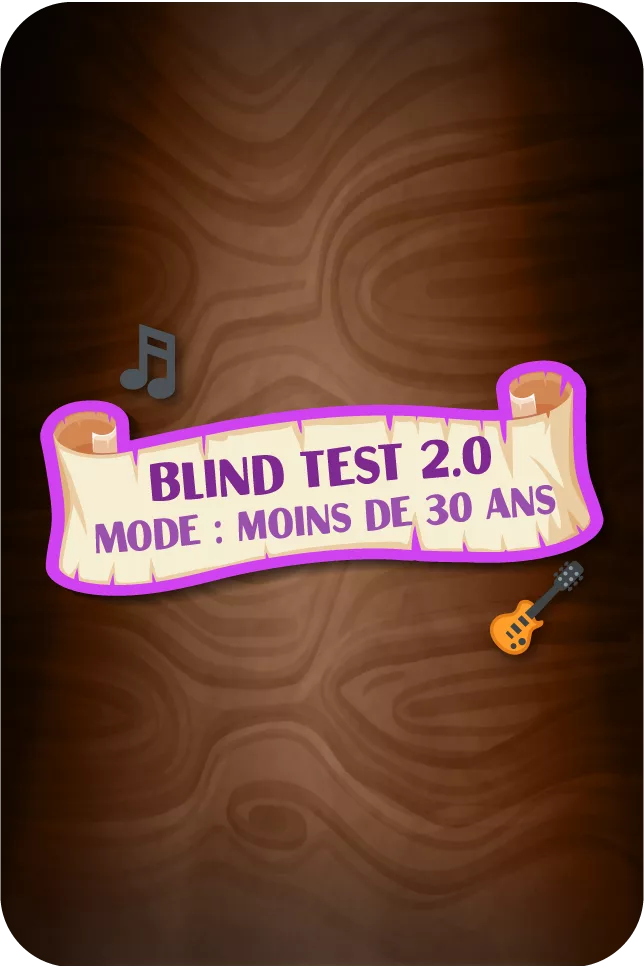 BLIND TEST 2.0 – Mode : moins de 30 ans